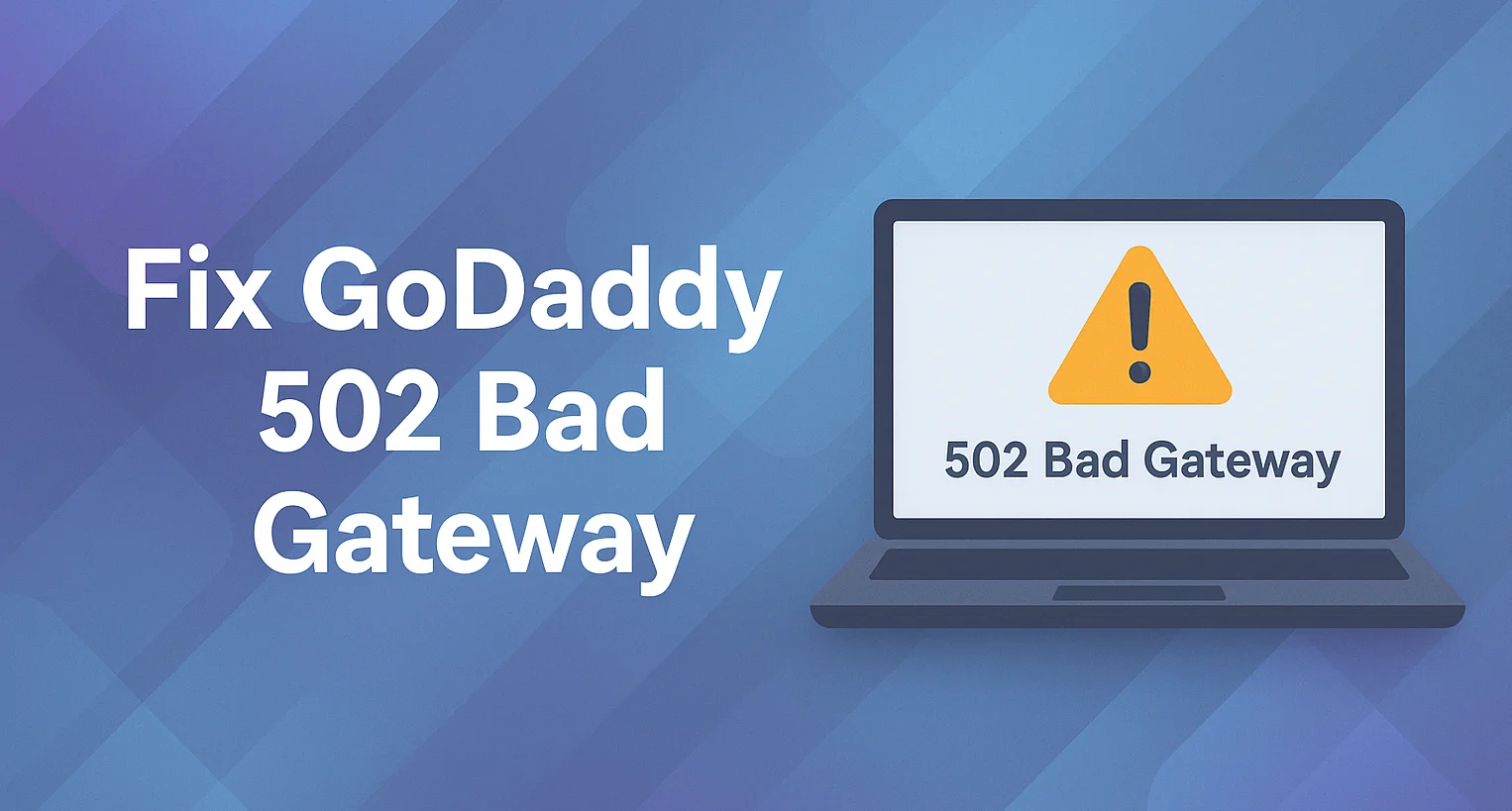 Fix GoDaddy 502 Bad Gateway