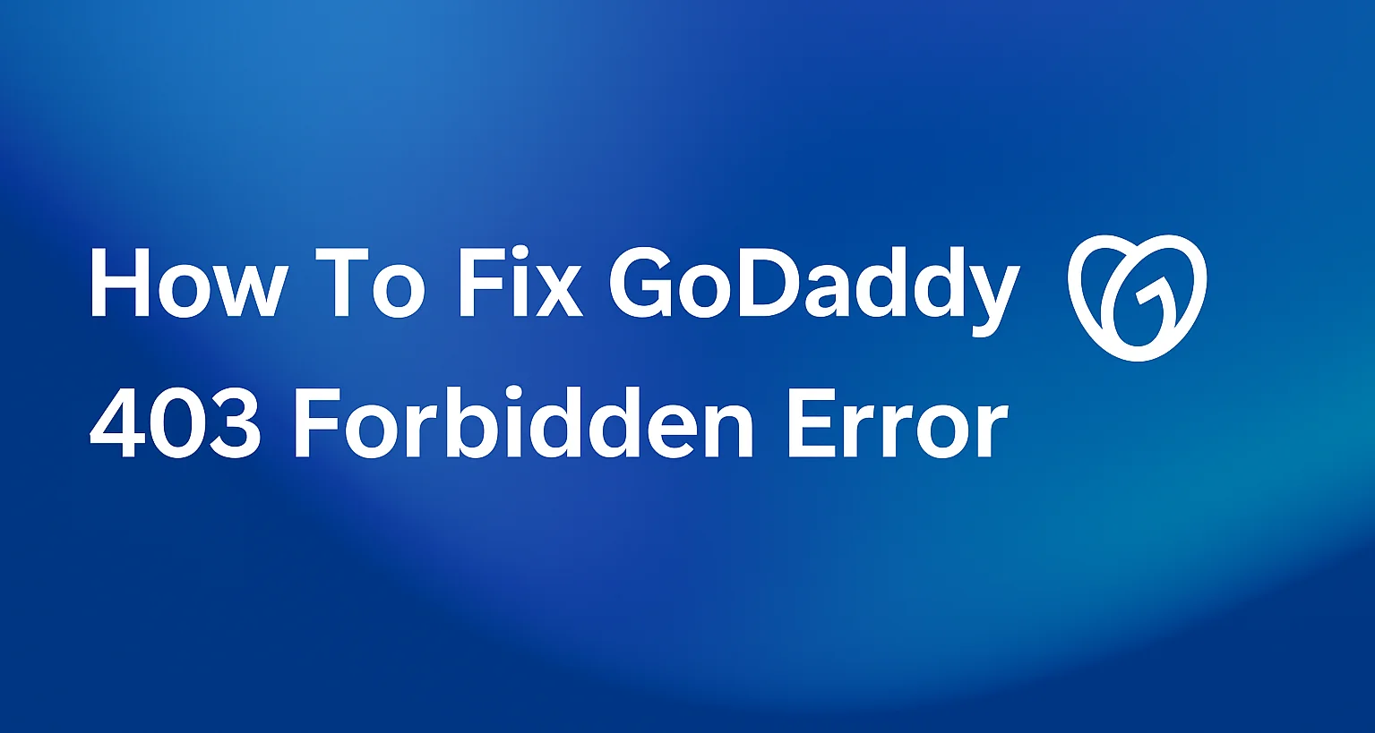Fix GoDaddy 403 Forbidden Error